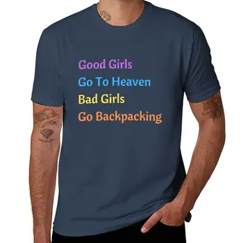 Новые футболки GoodGirls Go To Heaven, Bad Girls Go, для пеших прогулок, футболки для мальчиков, графические футболки, мужские графические футболки